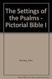 The pictorial Bible. 1, Settings of the psalms