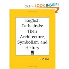 English Cathedrals: Their Architecture, Symbolism