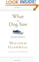 What the Dog Saw: And Other Adventures