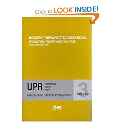 Unconditional Positive Regard (Rogers Therapeutic Conditions Evolution Theory & Practice)
