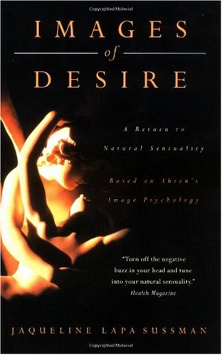 Images of Desire: A Return To Natural Sensuality