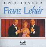 Produkt-Bild: Ewig Junger Franz Lehar