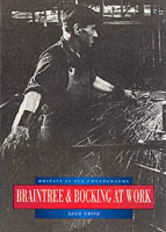 Braintree and Bocking at Work in Old Photographs (Britain in Old Photographs)