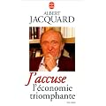 J'accuse l'�conomie triomphante