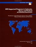 Imf-Supported Programs in Indonesia, Korea and Thailand: A Preliminary Assessment (Occasional Paper (International Monetary Fund), No. 178.)