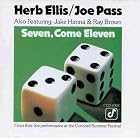 Click here to buy Seven, Come Eleven by  Ray Brown, Joe Pass, Herb Ellis, and Jake Hanna .