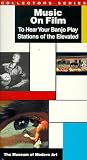 Music on Film - Moma: To hear Your Banjo Play and Stations of the Elevated [VHS]