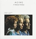 Aging: A Natural History (