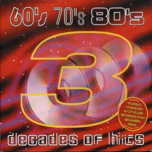 CD-Charts  Search : 3 Decades of Hits: UK No.1 Hits of the 60's/70's & Top 10 Hits of the 80's