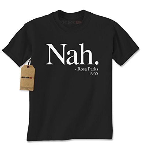 Expression Tees Nah. Rosa Parks, 1955 Quote Mens T-shirt