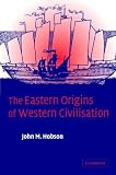 The Eastern Origins of Western Civilisation