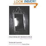 Figures of Resistance: Essays in Feminist Theory by Teresa De Lauretis