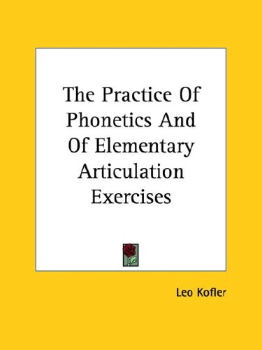 The Practice Of Phonetics And Of Elementary Articulation Exercises under Phonetics & Phonics in The Books Store