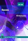 2007-2008 Basic and Clinical Science Course Section 10: Glaucoma (Basic and Clinical Science Course)