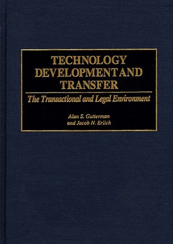 Technology Development and Transfer: The Transactional and Legal Environment