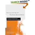 Implicit Learning and Consciousness: An Empirical, Philosophical and Computational Consensus in the Making (Frontiers of... by  Robert French