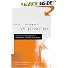 Click here to buy Implicit Learning and Consciousness: An Empirical, Philosophical and Computational Consensus in the Making (Frontiers of... by  Robert French.