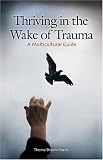 Thriving in the Wake of Trauma: A Multicultural Guide (Contributions in Psychology)