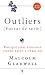 Outliers/ Outliers: The Story of Success (Spanish Edition)