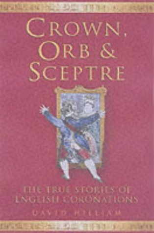 City Travel Guides Discounted  Books : Crown, Orb and Sceptre: The True Stories of English Coronations