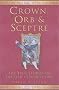 Crown, Orb and Sceptre: The True Stories of English Coronations