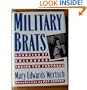 Military Brats: Legacies of Childhood Inside the Fortress