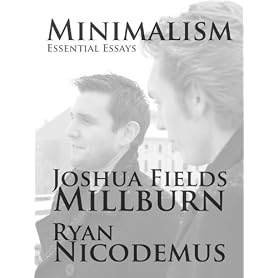 Minimalism: Essential Essays - Joshua Field Millburn and Ryan Nicodemus