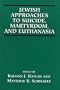 Jewish Approaches to Suicide, Martyrdom, and Euthanasia