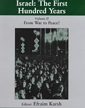Israel: Israel: From War to Peace? v. 2: The First Hundred Years (Israeli History, Politics and Society)