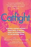 cover of Catfight : Rivalries Among Women--from Diets to Dating, from the Boardroom to the Delivery Room