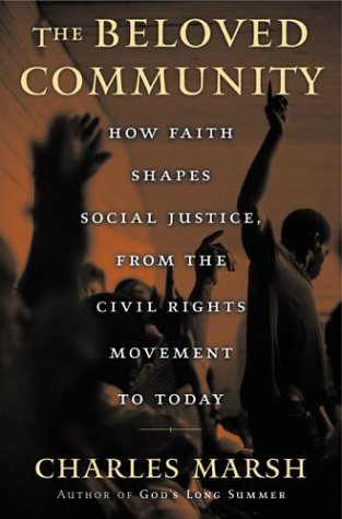 the beloved community how faith shapes social justice from the civil rights movement to today