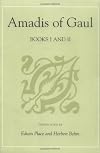 Amadis of Gaul: A Novel of Chivalry of the 14th Century Presumably First Written in Spanish (Studies in Romance Languages (Lexington, Ky.), 11.)