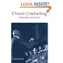 Choral Conducting: Philosophy and Practice