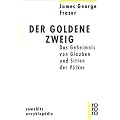 Der goldene Zweig: Das Geheimnis von Glauben und Sitten der V�lker