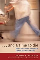And a Time to Die: How American Hospitals Shape the End of Life