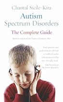 Autism Spectrum Disorders: The Complete Guide