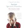 Autism Spectrum Disorders: The Complete Guide