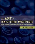 The Art of Feature Writing: From Newspaper Features and Magazine Articles to Commentary