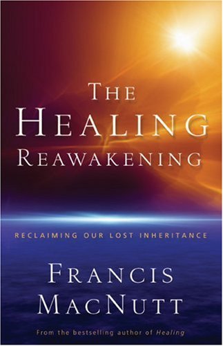 Healing Reawakening, The: Reclaiming Our Lost Inheritance under Charismatic in The Books Store