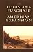 The Louisiana Purchase and American Expansion, 1803-1898