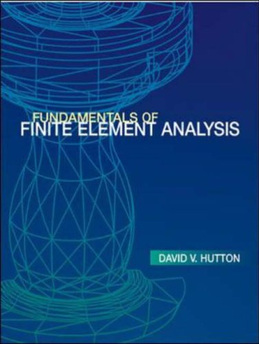 Fundamentals of Finite Element Analysis (McGraw-Hill Mechanical Engineering)