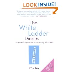 The White Ladder Diaries: The Pain and Pleasure of Launching a Business
