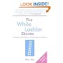 The White Ladder Diaries: The Pain and Pleasure of Launching a Business