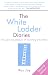 The White Ladder Diaries: The Pain and Pleasure of Launching a Business