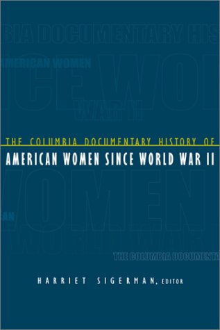 The Columbia Documentary History of American Women, 1941-2000