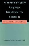 Handbook of Early Language Impairment in Children:: Assessment and Intervention