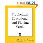 Click here to buy Prophetical, Educational And Playing Cards by  John K., Mrs. Van Rensselaer.