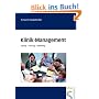 Klinik-Management. Leitung, F�hrung, Marketing