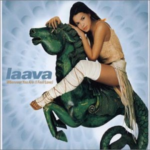 Laava - Wherever You Are (I Feel Love) Dance Edit Lyrics - Zortam Music