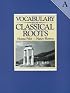 Vocabulary from Classical Roots a: Answer Key